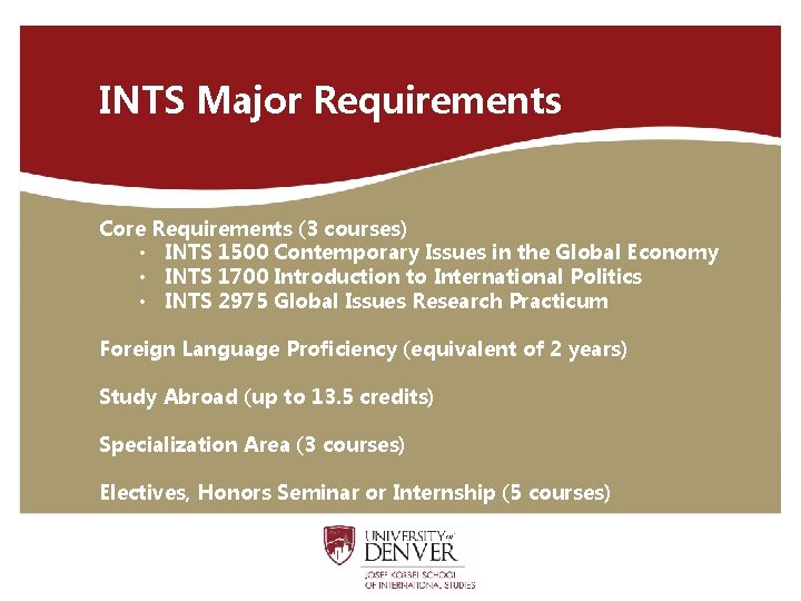 INTS Major Requirements Core Requirements (3 courses) • INTS 1500 Contemporary Issues in the