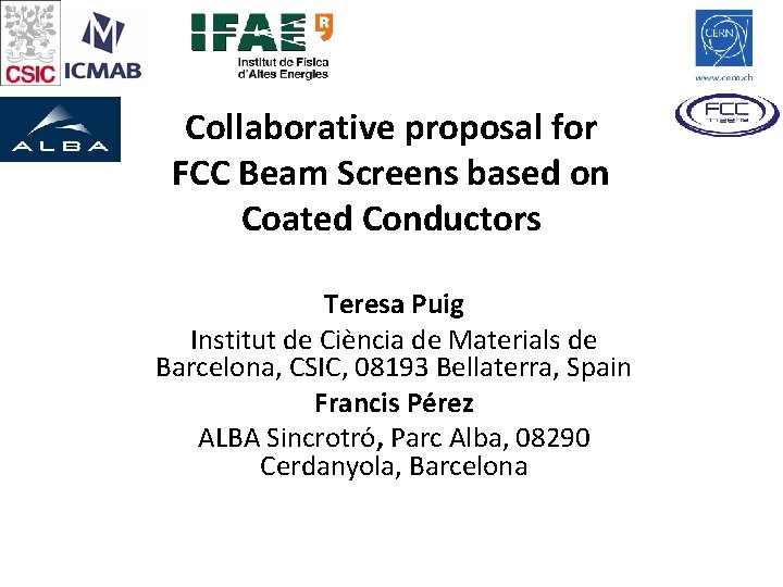 Collaborative proposal for FCC Beam Screens based on Coated Conductors Teresa Puig Institut de