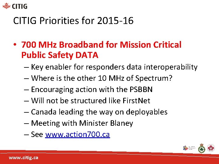 CITIG Priorities for 2015 -16 • 700 MHz Broadband for Mission Critical Public Safety