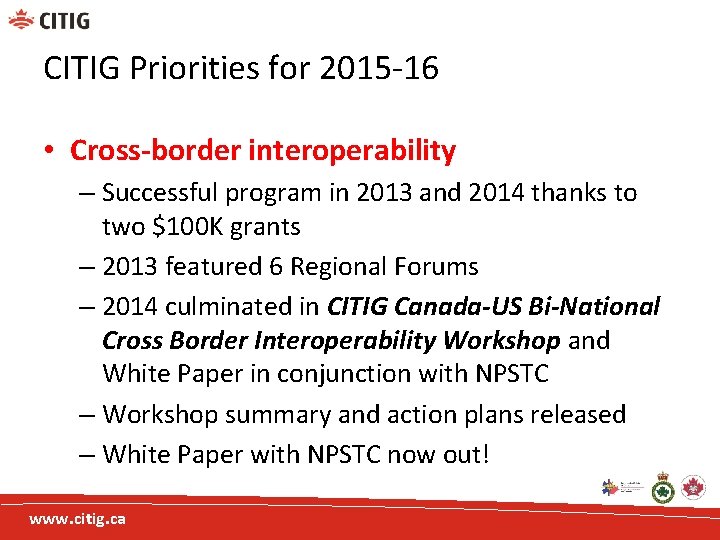 CITIG Priorities for 2015 -16 • Cross-border interoperability – Successful program in 2013 and
