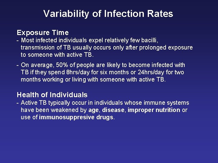 Variability of Infection Rates Exposure Time - Most infected individuals expel relatively few bacilli,