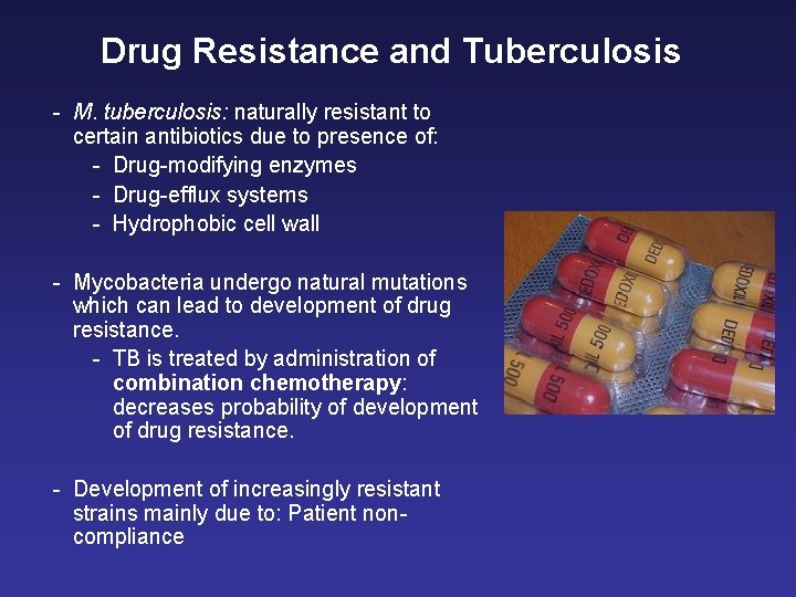 Drug Resistance and Tuberculosis - M. tuberculosis: naturally resistant to certain antibiotics due to