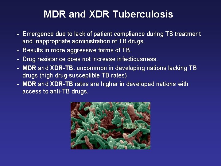MDR and XDR Tuberculosis - Emergence due to lack of patient compliance during TB