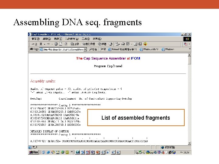 Assembling DNA seq. fragments List of assembled fragments 