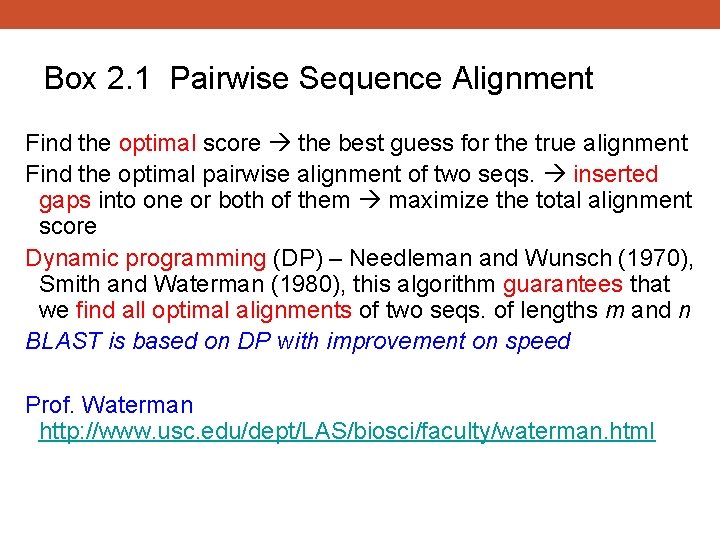 Box 2. 1 Pairwise Sequence Alignment Find the optimal score the best guess for