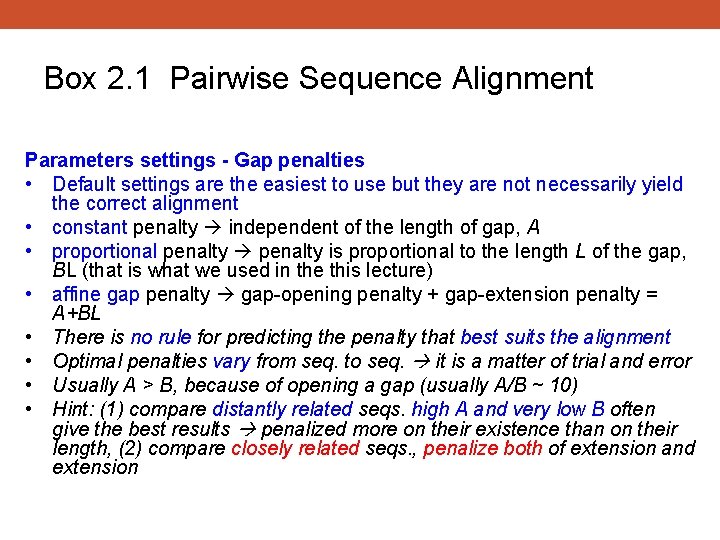 Box 2. 1 Pairwise Sequence Alignment Parameters settings - Gap penalties • Default settings