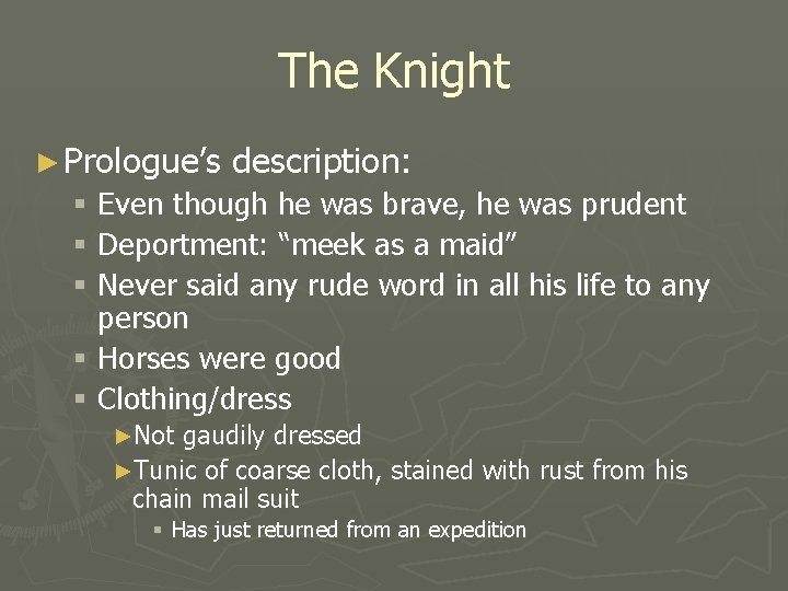 The Knight ► Prologue’s description: § Even though he was brave, he was prudent