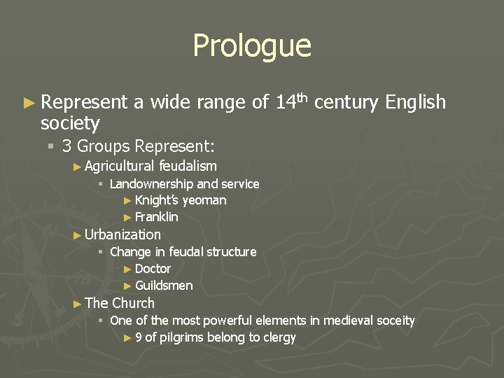 Prologue ► Represent society a wide range of 14 th century English § 3