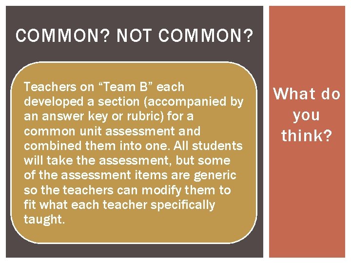 COMMON? NOT COMMON? Teachers on “Team B” each developed a section (accompanied by an