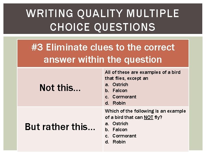 WRITING QUALITY MULTIPLE CHOICE QUESTIONS #3 Eliminate clues to the correct answer within the