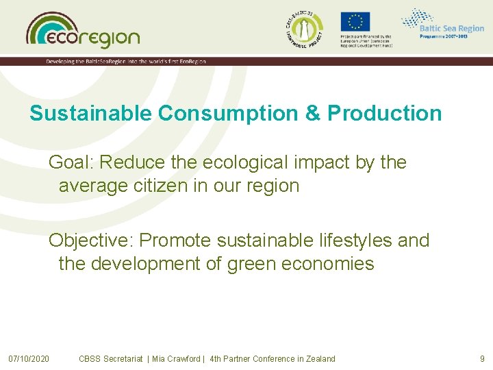 Sustainable Consumption & Production Goal: Reduce the ecological impact by the average citizen in