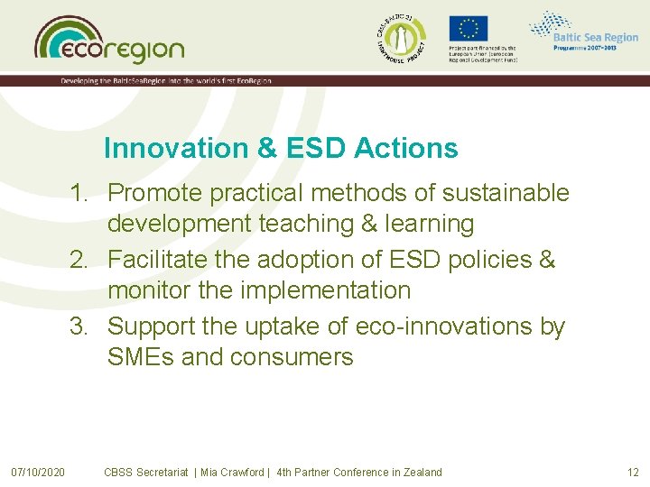 Innovation & ESD Actions 1. Promote practical methods of sustainable development teaching & learning