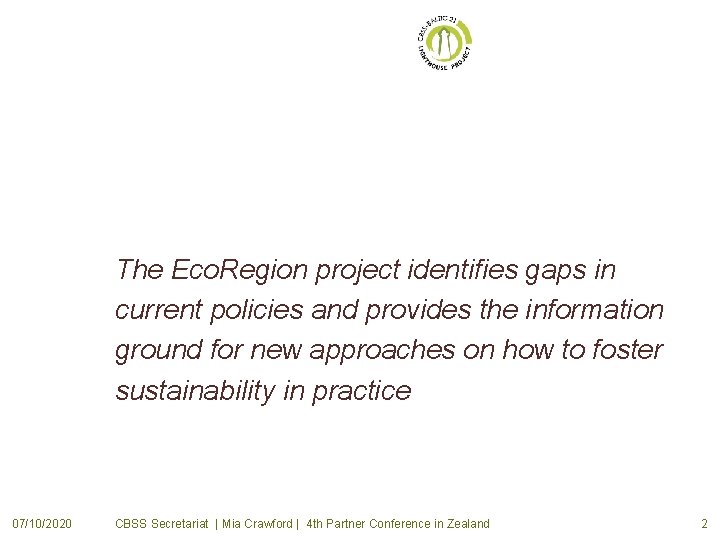 The Eco. Region project identifies gaps in current policies and provides the information ground