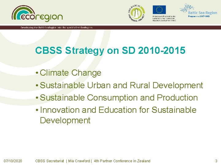 CBSS Strategy on SD 2010 -2015 • Climate Change • Sustainable Urban and Rural