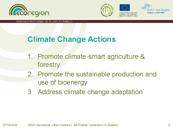 Climate Change Actions 1. Promote climate-smart agriculture & forestry 2. Promote the sustainable production