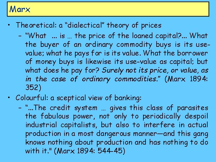 Marx • Theoretical: a “dialectical” theory of prices – “What. . . is …