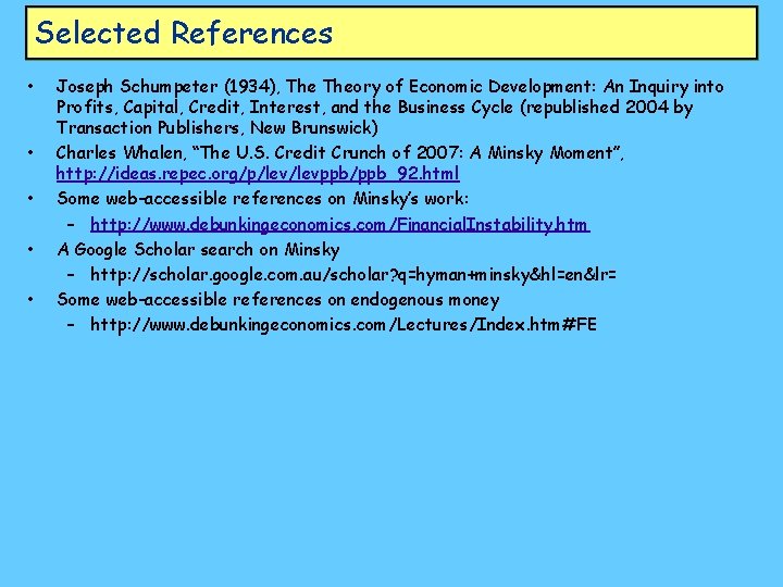 Selected References • • • Joseph Schumpeter (1934), Theory of Economic Development: An Inquiry
