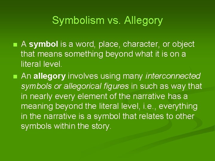 Symbolism vs. Allegory n n A symbol is a word, place, character, or object
