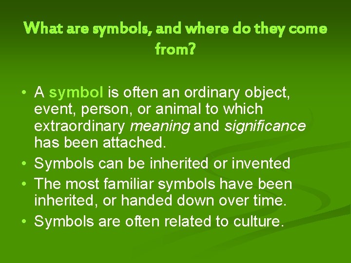 What are symbols, and where do they come from? • A symbol is often