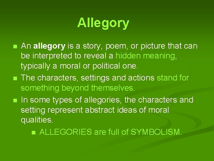 Allegory n n n An allegory is a story, poem, or picture that can