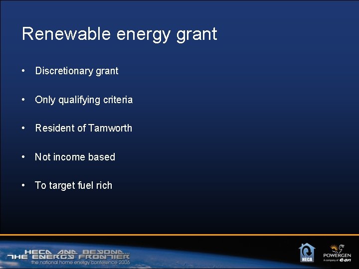 Renewable energy grant • Discretionary grant • Only qualifying criteria • Resident of Tamworth
