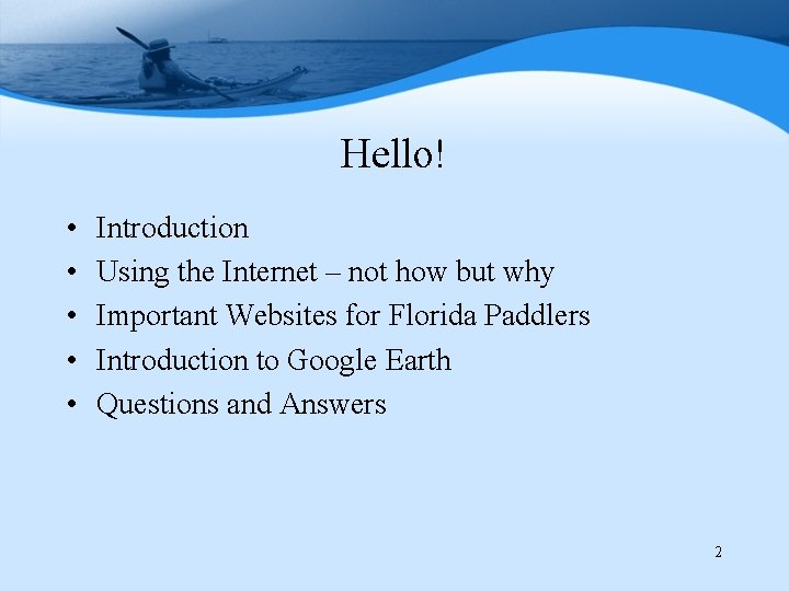 Hello! • • • Introduction Using the Internet – not how but why Important