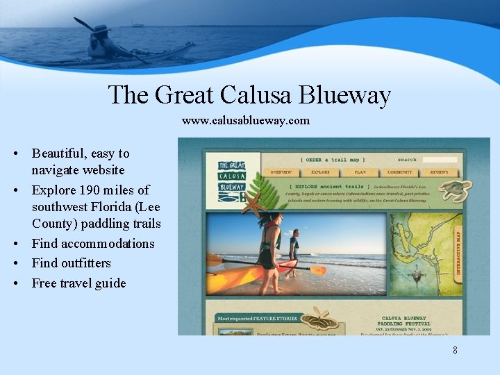 The Great Calusa Blueway www. calusablueway. com • Beautiful, easy to navigate website •