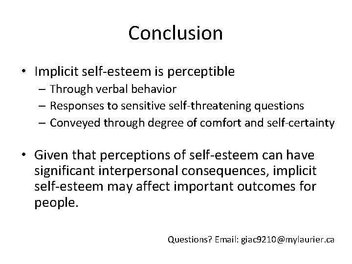 Conclusion • Implicit self-esteem is perceptible – Through verbal behavior – Responses to sensitive