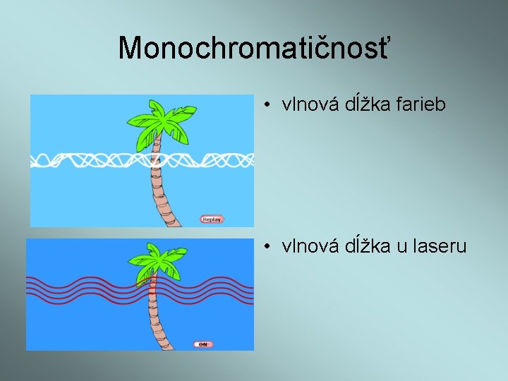 Monochromatičnosť • vlnová dĺžka farieb • vlnová dĺžka u laseru 