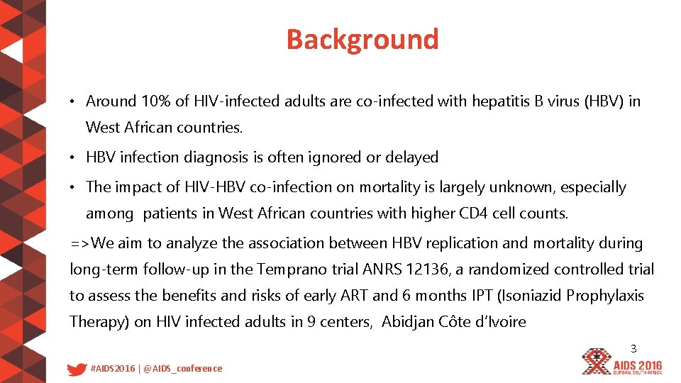 Background • Around 10% of HIV-infected adults are co-infected with hepatitis B virus (HBV)