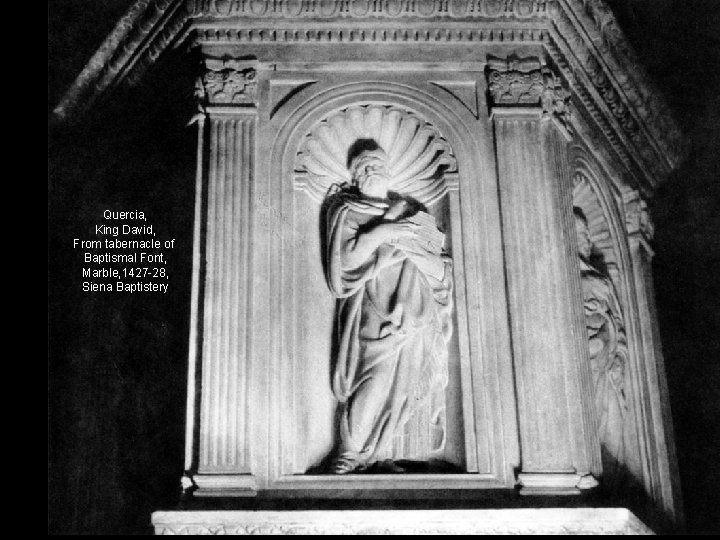 Quercia, King David, From tabernacle of Baptismal Font, Marble, 1427 -28, Siena Baptistery 