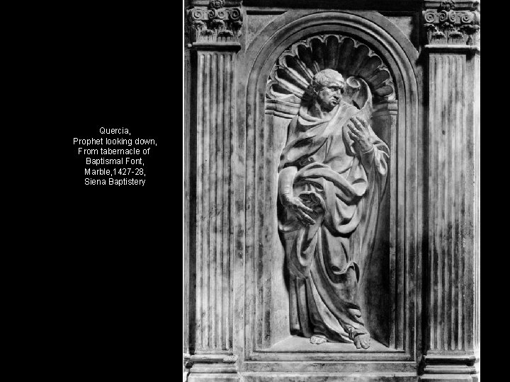 Quercia, Prophet looking down, From tabernacle of Baptismal Font, Marble, 1427 -28, Siena Baptistery