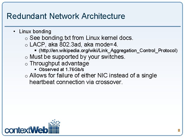 Redundant Network Architecture • Linux bonding o o See bonding. txt from Linux kernel