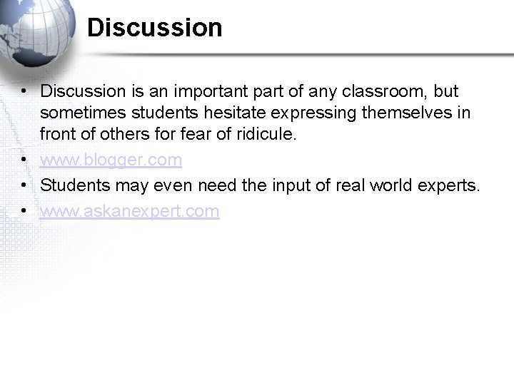 Discussion • Discussion is an important part of any classroom, but sometimes students hesitate