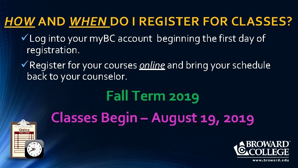 HOW AND WHEN DO I REGISTER FOR CLASSES? üLog into your my. BC account