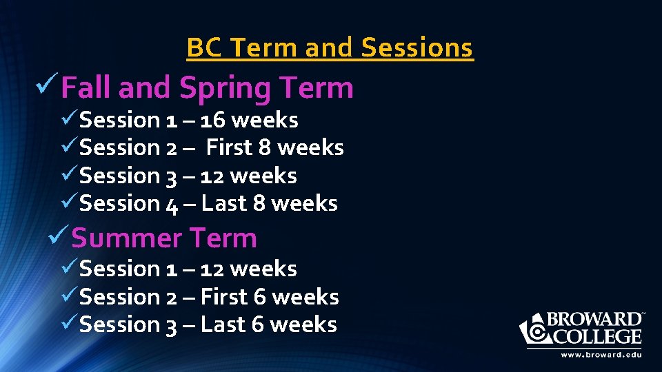 BC Term and Sessions üFall and Spring Term üSession 1 – 16 weeks üSession