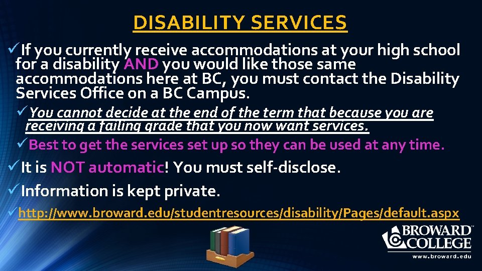 DISABILITY SERVICES üIf you currently receive accommodations at your high school for a disability