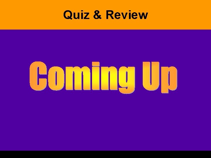 Quiz & Review 