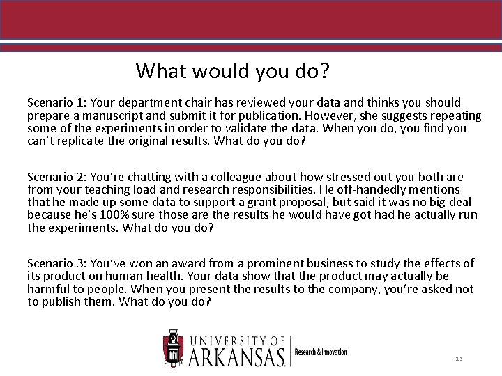 What would you do? Scenario 1: Your department chair has reviewed your data and