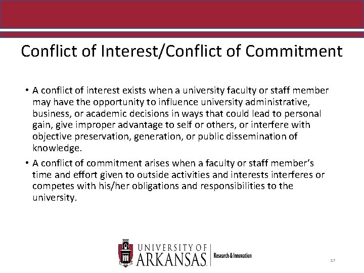 Conflict of Interest/Conflict of Commitment • A conflict of interest exists when a university