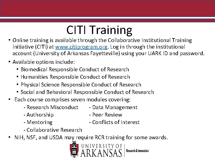 CITI Training • Online training is available through the Collaborative Institutional Training Initiative (CITI)