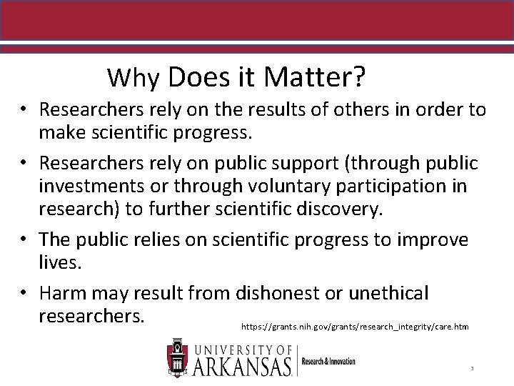 Why Does it Matter? • Researchers rely on the results of others in order