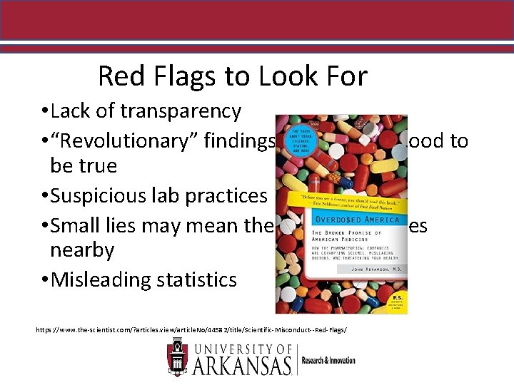Red Flags to Look For • Lack of transparency • “Revolutionary” findings that are