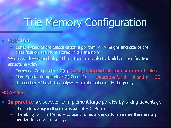 Trie Memory Configuration n Static Part – Complexities of the classification algorithm <=> height