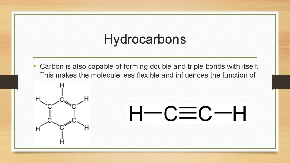 Hydrocarbons • Carbon is also capable of forming double and triple bonds with itself. Hydrocarbons • Carbon is also capable of forming double and triple bonds with itself.