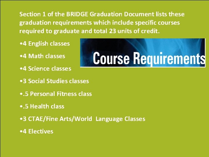 Section 1 of the BRIDGE Graduation Document lists these graduation requirements which include specific