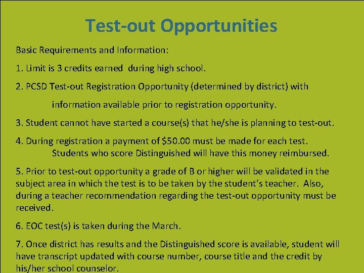 Test-out Opportunities Basic Requirements and Information: 1. Limit is 3 credits earned during high