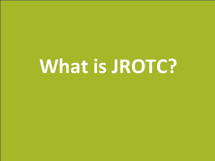 What is JROTC? 