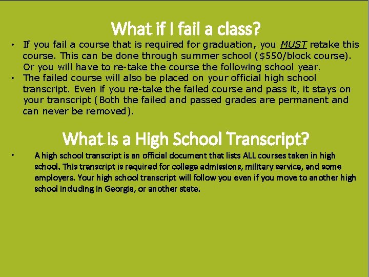 What if I fail a class? • If you fail a course that is