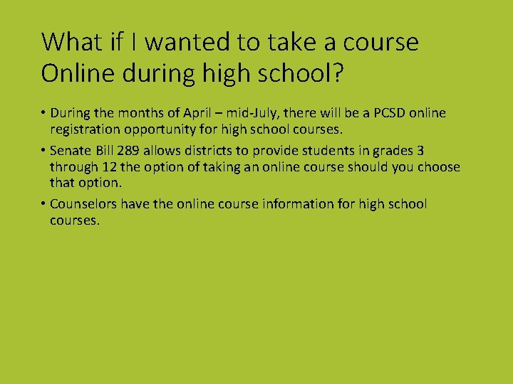 What if I wanted to take a course Online during high school? • During